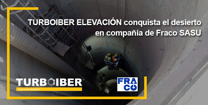 Turboiber Elevación conquista el desierto en compañía de Fraco SASU