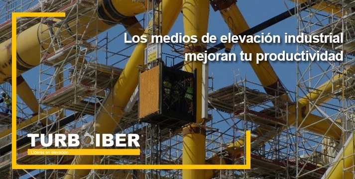 LOS MEDIOS DE ELEVACIÓN INDUSTRIAL MEJORAN TU PRODUCTIVIDAD